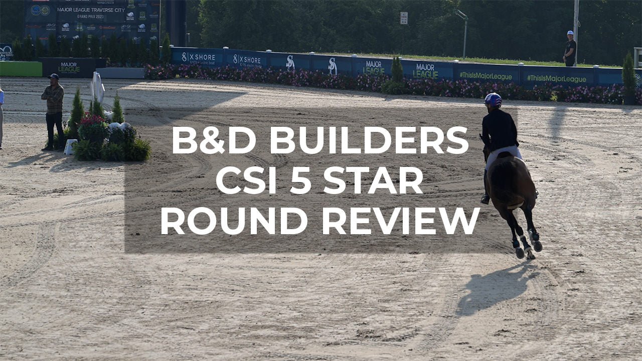 B&D Builders CSI5 5 Star Round Review - Kalinka’s Spectacular Performance - Walking & Talking